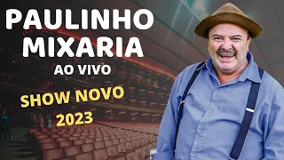 Paulinho Mixaria Show Novo - AO VIVO 2023