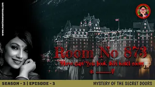 What Happens Inside Room 873 at Banff Springs Hotel ?? | SEASON 3 EP 3 | #ghoststories #haunted