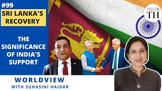 Sri Lanka's recovery | The significance of India's support | Worldview with Suhasini Haidar