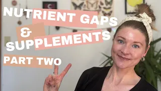 Nutrients Gaps and Supplements From Your Plant-Based Vegan Health Coach - Part 2!