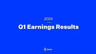 Blend Q1 2024 Earnings Livestream