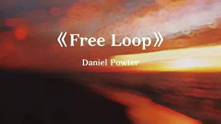Free Loop ----Daniel Powter温柔翻唱版