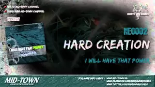 HARD CREATION  - I WILL HAVE THAT POWER