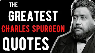 The Greatest Quotes by Charles Spurgeon