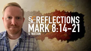 Mark 8:14-21   |   The Yeast of The Pharisees & Herod   |   SSCC Reflections