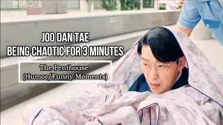 The Penthouse || Joo Dan Tae being chaotic (Humor/Funny Moments) || FMV