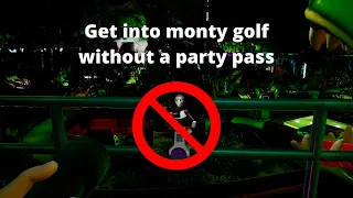[PATCHED] 2 ways to get into Monty Golf without a party pass (security breach)