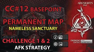 [Arknights] CC12 Challenge 1&2 AFK Simple Strategy - No Module | CC#12 Basepoint