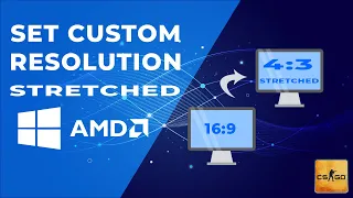 03 - AMD Custom Resolutions (Stretched or Black Bars) on Windows 10