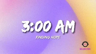 Finding Hope - 3:00 AM (Lyrics - MELLOW LYRICS)