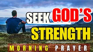 GOD BECAME YOUR STRENGTH IN YOUR WEAKNESS | Morning Prayer TO START YOUR DAY