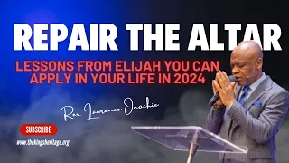 Repair Your Altar | Lessons From Elijah You Can Apply In Your Life in 2024 | Rev. Lawrence Onochie