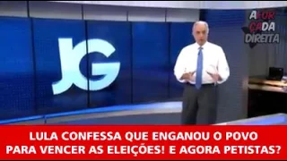 Lula confessa que enganou o povo para vencer as eleições