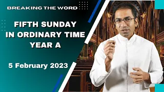 5th Sunday in Ordinary time year A | Homily for 5 February 2023.