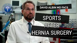 Sports after hernia surgery. Explained by David Albin, M.D. F.A.C.S.