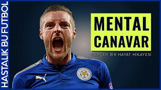 Jamie Vardy | "KARŞI KOYAN ADAM"