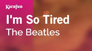 I'm So Tired - The Beatles | Karaoke Version | KaraFun