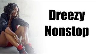 Lyrics - Dreezy - Nonstop