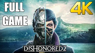 Dishonored 2 | Full Game Walkthrough | 4K 60FPS PC ULTRA SETTINGS | No Commentary