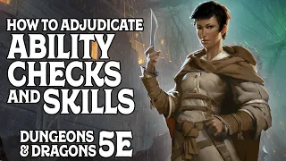 How to Adjudicate Ability Checks & Skills in Dungeons and Dragons 5e