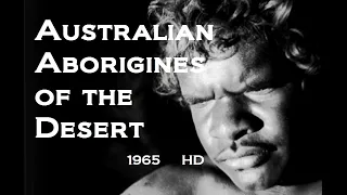 Australian Aborigines of the Desert - 1965 HD 16mm Film