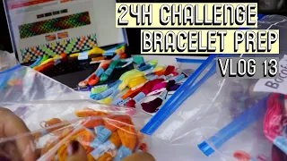 24H BRACELET CHALLENGE BRACELET PREPARATION [CC] || Vlog #13