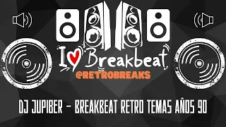 DJ Jupiber - BreakBeat Retro Temas Años 90