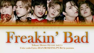 ❛Xdinary Heroes❜ ~ 'Freakin' Bad' - (Color Coded Lyrics Han/Rom/Eng/Pt-Br)