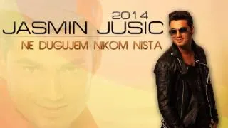 Jasmin Jusic - 2014 - Ne dugujem nikom nista