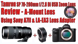 Tamron SP 70-200mm f/2.8 Di USD Zoom Lens - Review - Sony Version