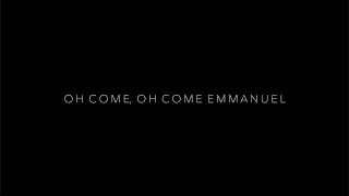 Oh Come, Oh Come Emmanuel