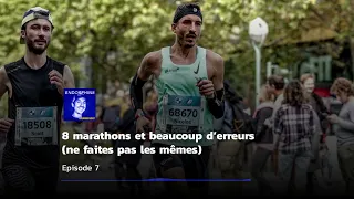 8 marathons et beaucoup d’erreurs (ne faites pas les mêmes) ⎮ EP7