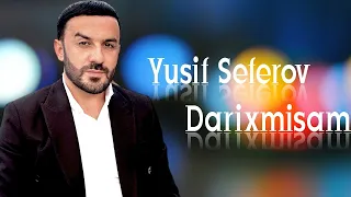 Yusif Seferov - Darixmisam Senin Ucun 2023