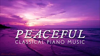 Peaceful Classical Piano Music | Reach That Quiet Place In Your Mind