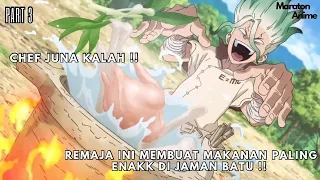 CHEF JUNA KALAH !! REMAJA INI MEMBUAT MAKANAN PALING ENAKK DI JAMAN BATU !! DR STONE 3