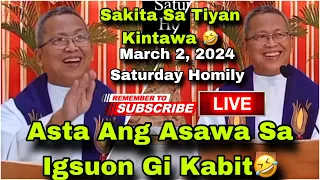 March 2, 2024 😂 Asta Ang Asawa Sa Igsuon Gi Kabit 🤣😂 | Fr Ciano Ubod