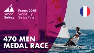 Full 470 Men's Medal Race - Sailing's World Cup Series Final | Marseille, France 2018