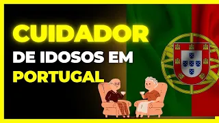 TRABALHO DE CUIDADOR DE IDOSOS EM PORTUGAL