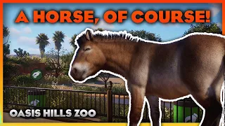 A Horse, Of Course! | Oasis Hills Zoo | Franchise Hard Mode