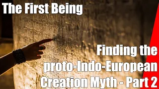 Comparing the Rig Veda, Prose Edda, and Yasna, Finding the Creation Myth of the Proto-Indo-Europeans