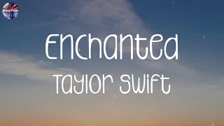 Taylor Swift - Enchanted (Lyrics) | One Direction, The Chainsmokers, Ellie Goulding,...