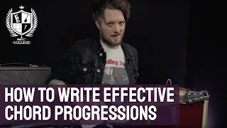 How to Write Effective Chord Progressions On Guitar - Songwriting Basics Pt.1 -  | PMT College