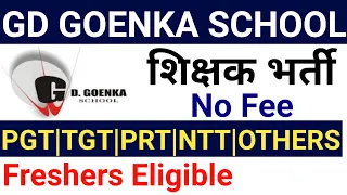 with or without BEd / TET I G D GOENKA TEACHERS VACANCY 2024 I FRESHERS ELIGIBLE I WALK IN INTERVIEW