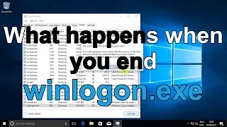 What happens when you end winlogon.exe? (Windows 10)