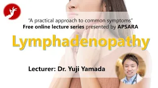 A practical approach to Lymphadenopathy (medical lecture by APSARA)