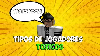 TIPOS DE JOGADORES TÓXICOS NO ROBLOX!!!