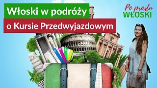 Włoski w podróży - Kurs przedwyjazdowy przygotowujący do wyjazdu - Po Prostu Włoski i Klub Włoskiego