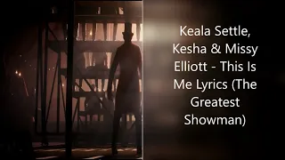 Keala Settle, Kesha & Missy Elliott - This Is Me Lyrics (The Greatest Showman Reimagined)