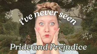 reading & watching pride and prejudice for the first time