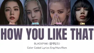 BLACKPINK HOW YOU LIKE THAT COLOR CODED LYRICS